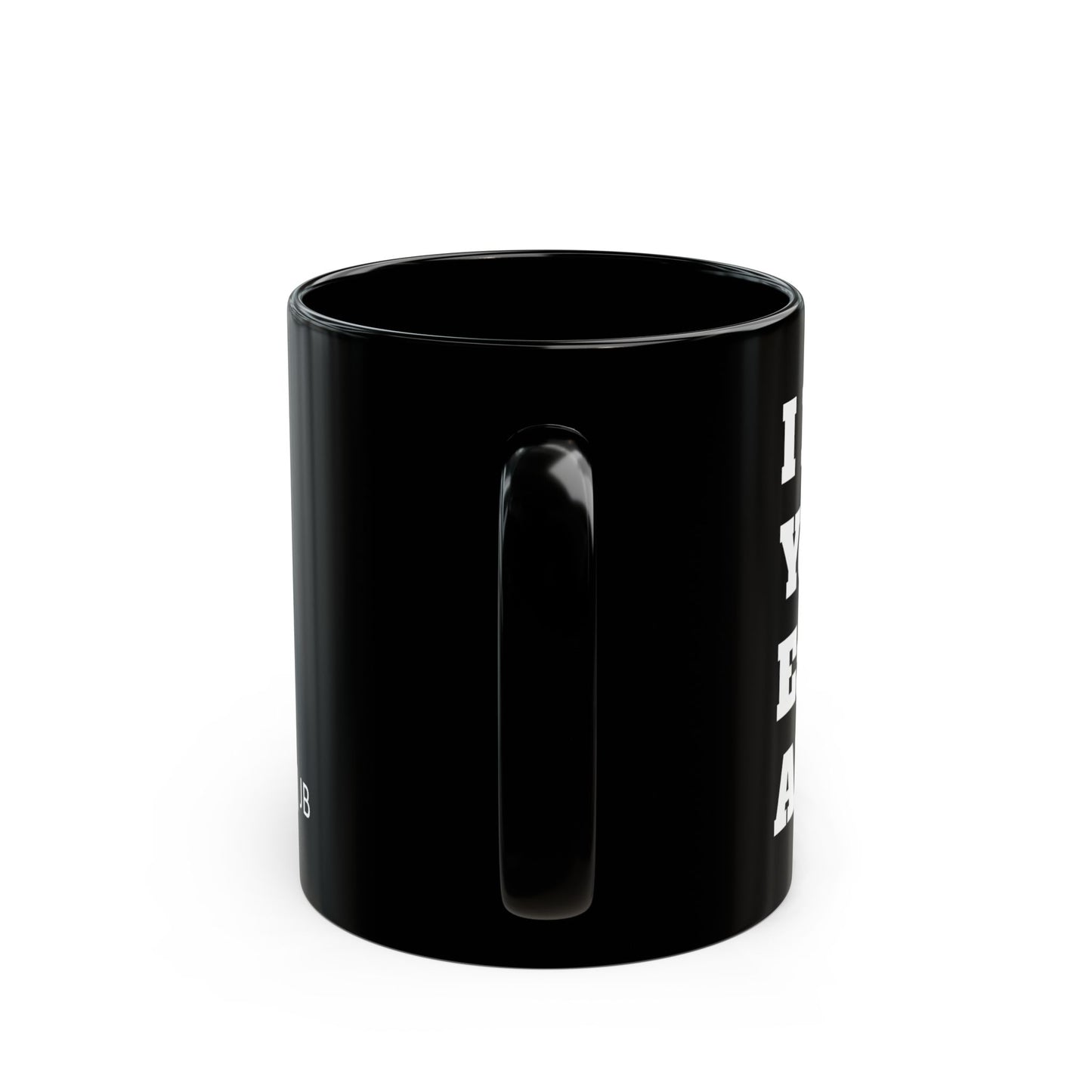 "I Know You'll Eat Me Alive" Coffee Mug - 11oz