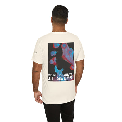 What's What It Seems Tee