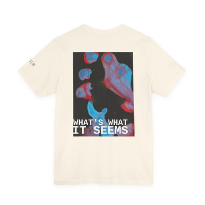 What's What It Seems Tee