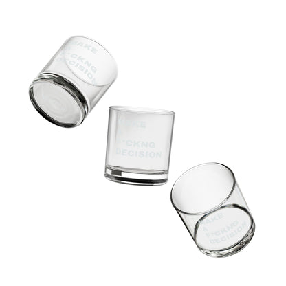 "Make a F*ckng Decision" Whiskey Glass 10.5oz